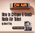 HOW TO CRITIQUE COACH RADIO AIR TALENT Program Directors Dan O'Day
