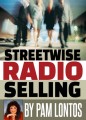 STREETWISE RADIO SELLING by Pam Lontos
