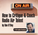 HOW TO CRITIQUE COACH RADIO AIR TALENT Program Directors Dan O'Day